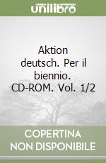 Aktion deutsch. Per il biennio. CD-ROM. Vol. 1/2 libro