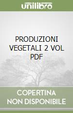 PRODUZIONI VEGETALI 2 VOL PDF libro