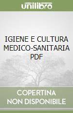 IGIENE E CULTURA MEDICO-SANITARIA PDF libro