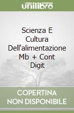 Scienza E Cultura Dell'alimentazione Mb + Cont Digit libro