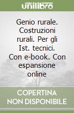 Genio rurale. Costruzioni rurali. Per gli Ist. tecnici. Con e-book. Con espansione online libro