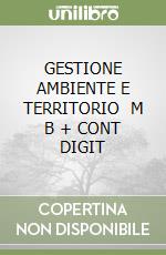 GESTIONE AMBIENTE E TERRITORIO   M B  + CONT  DIGIT libro