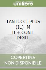 TANTUCCI PLUS (IL)   M B  + CONT DIGIT libro