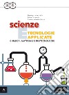 Scienza e tecnologie applicate. Chimica, materiali e biotecnologie. Per gli Ist. tecnici. Con e-book. Con espansione online libro