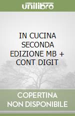 IN CUCINA SECONDA EDIZIONE MB + CONT DIGIT libro