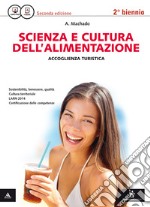 Scienza e cultura dell'alimentazione. Per gli Ist. professionali settore accoglienza turistica. Con e-book. Con espansione online libro