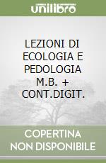 LEZIONI DI ECOLOGIA E  PEDOLOGIA      M.B. + CONT.DIGIT. libro