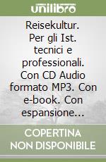 Reisekultur. Per gli Ist. tecnici e professionali. Con CD Audio formato MP3. Con e-book. Con espansione online libro usato
