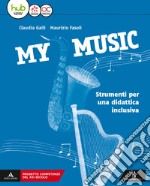 My music. Musica facile. Per la Scuola media. Con e-book. Con espansione online libro