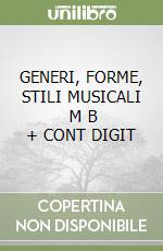 GENERI, FORME, STILI MUSICALI      M B  + CONT DIGIT libro