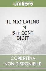 IL MIO LATINO      M B  + CONT DIGIT libro