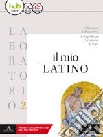 Il mio latino. Laboratorio. Per i Licei e gli Ist. magistrali. Con ebook. Con espansione online. Vol. 2 libro usato