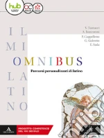 Il mio latino. Omnibus. Per i Licei e gli Ist. magistrali. Con ebook. Con espansione online libro