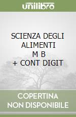 SCIENZA DEGLI ALIMENTI        M B  + CONT DIGIT libro