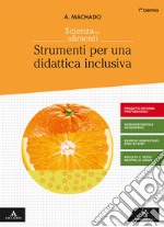 Scienza degli alimenti. Strumenti per una didattica inclusiva. Per gli Ist. professionali. Con e-book. Con espansione online libro