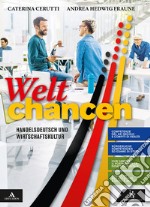 Weltchancen. Per il triennio degli Ist. tecnici e professionali. Con e-book. Con espansione online. Con CD-Audio