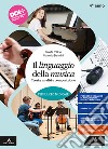 Linguaggio della musica. Per le Scuole superiori. Con e-book. Con espansione online (Il). Vol. 2 libro di D'Urso Davide Odone Alberto