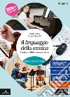 LINGUAGGIO DELLA MUSICA (IL)      M B  + CONT DIGIT libro