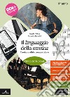 Linguaggio della musica. Teoria, analisi e composizione. Per il 5° anno del Liceo musicale. Con e-book. Con espansione online (Il). Vol. 3 libro