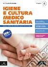 Igiene e cultura medico-sanitaria. Per il 3° anno degli Ist. professionali. Con e-book. Con espansione online. Vol. A libro di Bedendo Antonella