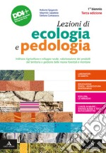 Lezioni di ecologia e pedologia. Per il 1° biennio degli Ist. tecnici agrari. Con e-book. Con espansione online libro usato