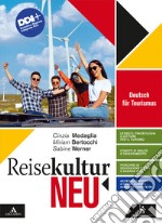 Reisekultur neu. Deutsch für Tourismus. Per gli Ist. tecnici e professionali. Con e-book. Con espansione online libro