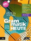 GRAMMATIK HEUTE libro di DE JONG ANDREAS BERTOCCHI MIRIAM CERUTTI CATERINA