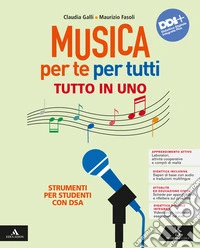Musica per te per tutti. Strumenti per studenti con DSA. Per la Scuola media. Con e-book. Con espansione online libro
