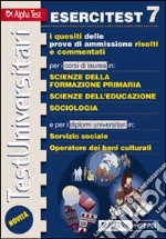 Drago Massimo Lanzoni Fausto Sironi Renato - Esercitest 7. I quesiti risolti e commentati delle prove di ammissione libro