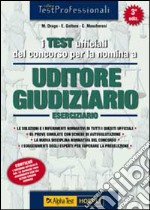 I test ufficiali del concorso per la nomina a uditore giudiziario. Eserciziario libro