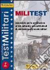 Militest. Eserciziario per la preparazione ai test culturali e psicoattitudinali di ammissione alle scuole militari libro