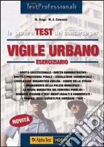 Le prove a test del concorso per vigile urbano. Eserciziario libro