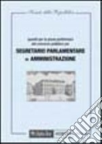 Quesiti per la prova preliminare del concorso pub. per Segretario Parlamentare di amministrazione libro