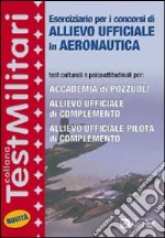 Eserciziario per i concorsi di Allievo Ufficiale in Aeronautica libro