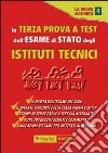 La terza prova a test dell'esame di Stato degli Ist. Tecnici libro