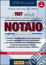 I test ufficiali del concorso per la nomina a notaio. Eserciziario. Le soluzioni e i riferimenti normativi dei 7006 quesiti ufficiali... libro