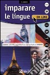 Imparare le lingue on line. Indirizzi, curiosità, segnalazioni per saperne di più con Internet libro