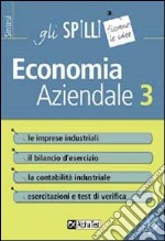 Economia aziendale. Vol. 3: Le imprese industriali