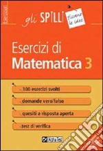 Esercizi di matematica. Vol. 3: Limiti, derivate, integrali libro