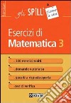 Esercizi di matematica. Vol. 3: Limiti, derivate, integrali libro