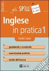 L'inglese in pratica. Vol. 1: Livello di base