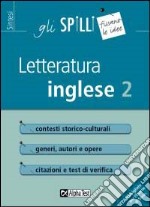 Letteratura inglese. Vol. 2: Dal Romanticismo a oggi libro