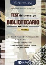 I test dei concorsi per bibliotecario. Eserciziario libro