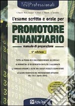 L'esame scritto e orale per Promotore Finanziario. Manuale libro