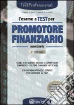 L'esame a test per Promotore Finanziario. Eserciziario libro