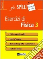 Esercizi di fisica. Vol. 3