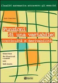 Funzioni di una variabile: continuità e derivabilità libro