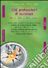 Cento professioni di successo libro