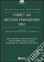 Codice del sistema finanziario. Tutta la normativa di riferimento per i professionisti della finanza libro