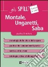 Montale, Ungaretti, Saba. Guida alla lettura libro di Testaverde Tommaso